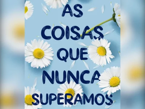 Capa do livro As Coisas que Não Superamos